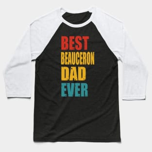 Vintage Best Beauceron Dad Ever T-shirt Baseball T-Shirt